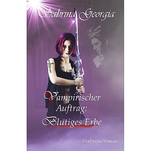 Vampirischer Auftrag - Blutiges Erbe, Sabrina Georgia