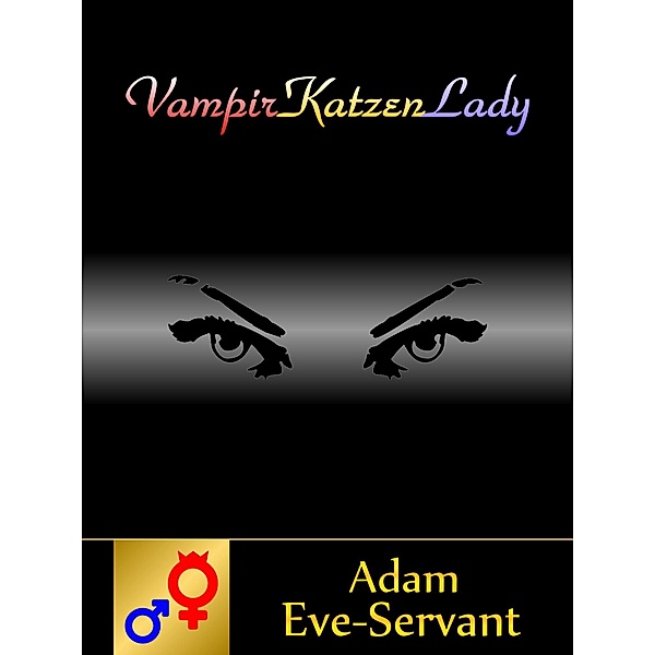 VampirKatzenLady, Adam Eve-Servant
