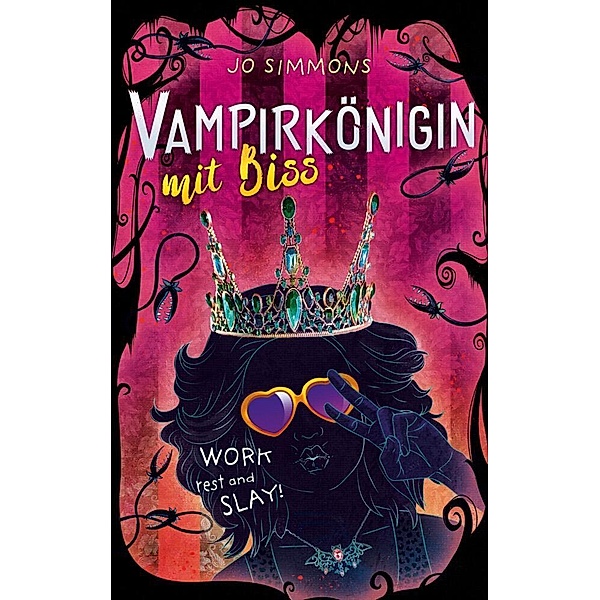 Vampirkönigin mit Biss. Work, rest and slay! / Vampire Queen Bd.2, Jo Simmons