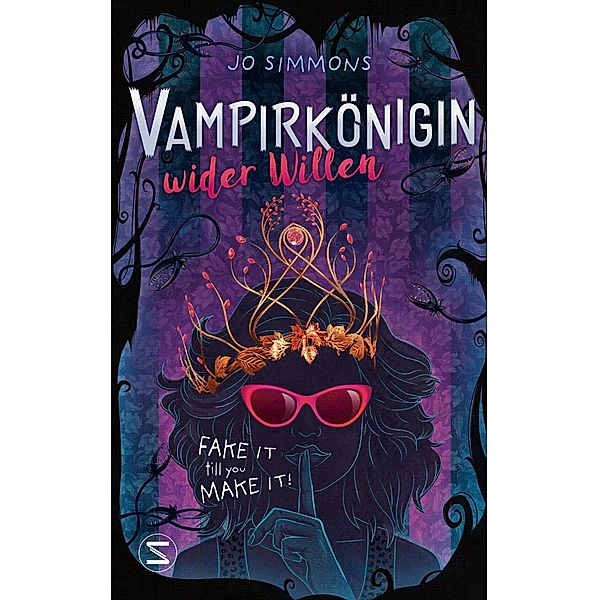 Vampirkönigin wider Willen. Fake it till you make it / Vampire Queen Bd.1, Jo Simmons