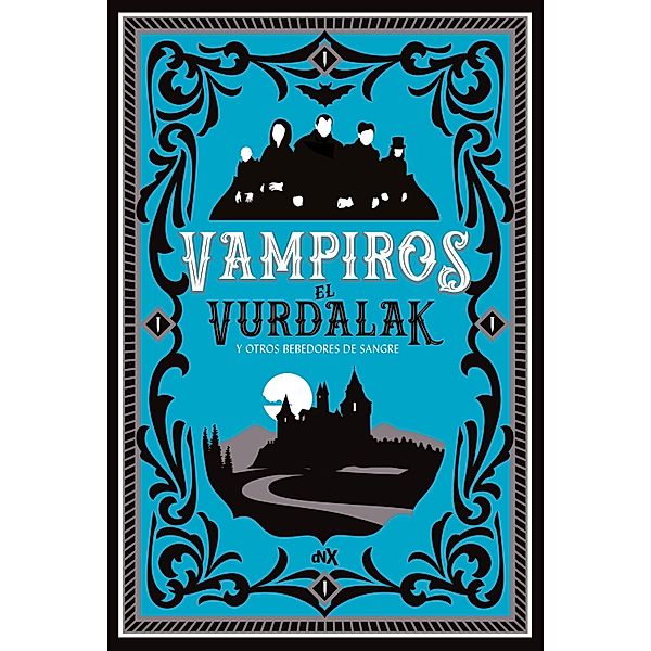 Vampiros El Vurdalak y otros bebedores de sangre / Boxset vampiros Bd.2, Alexei Konstantinovich Tolstoi, Charles Boudelaire, Lord Byron, Julio Verne, Voltaire, Horacio Quiroga, H. P. Lovecraft, Arthur Conan Doyle, Guy de Maupassant, Ambrose Bierce