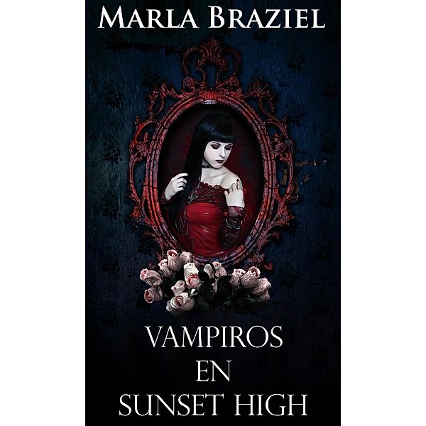 Vampiros en Sunset High, Marla Braziel