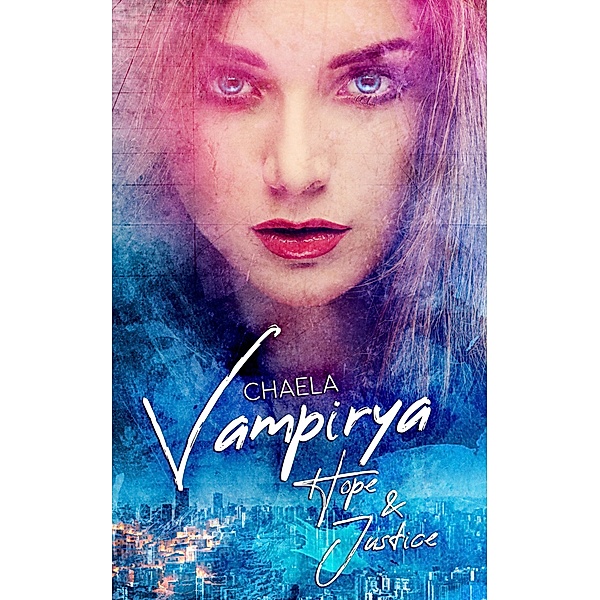 Vampirya: Hope & Justice / Vampirya Bd.3, chaela