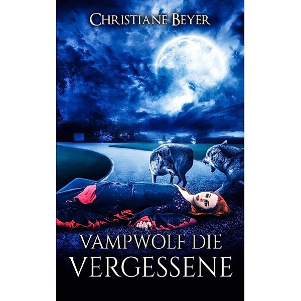 Vampwolf die Vergessene, Christiane Beyer