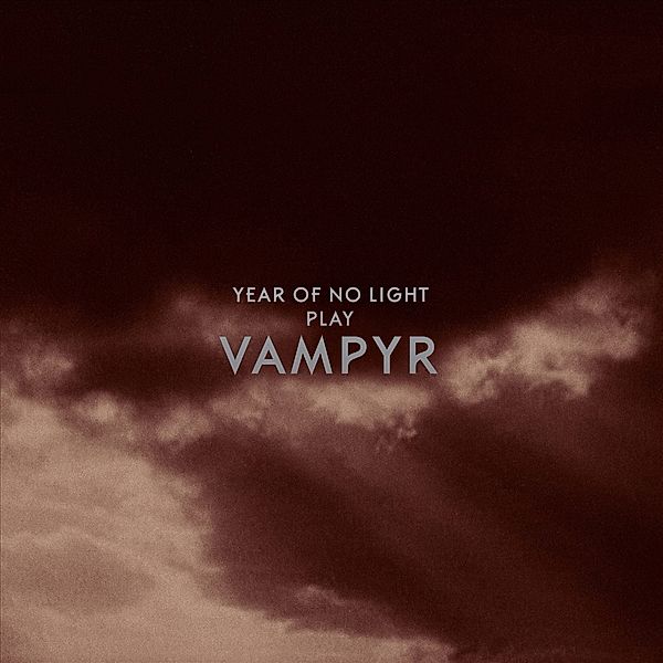 Vampyr, Year Of No Light