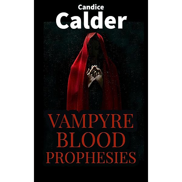 Vampyre  Blood Prophesies, Candice Calder