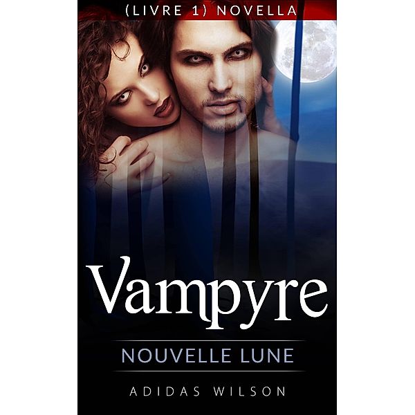 Vampyre: Nouvelle Lune (Livre 1) Novella., Adidas Wilson