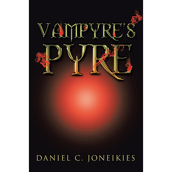 Vampyre's Pyre, Daniel C. Joneikies