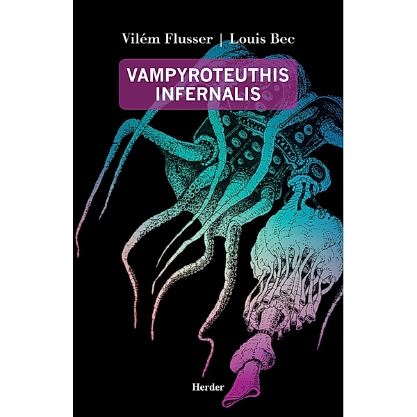 Vampyroteuthis Infernalis, Vilém Flusser, Louis Bec