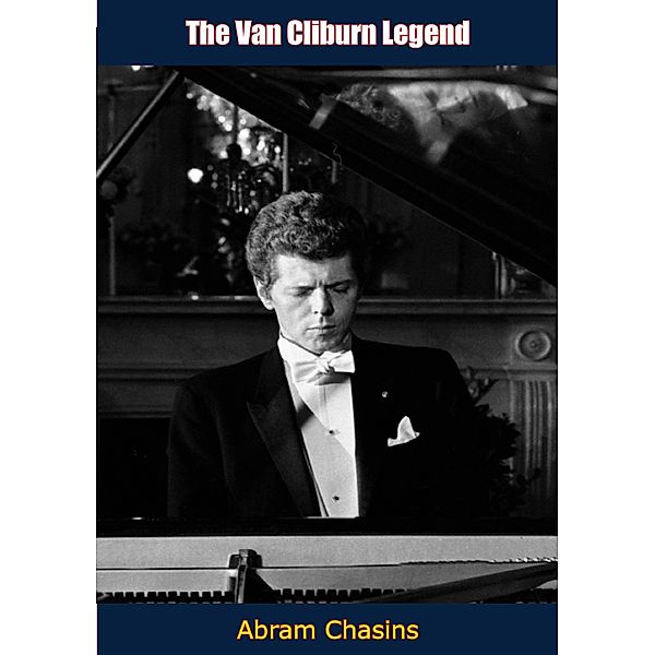 Van Cliburn Legend, Abram Chasins