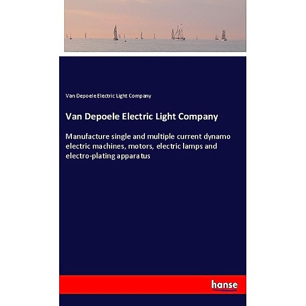 Van Depoele Electric Light Company, Van Depoele Electric Light Company