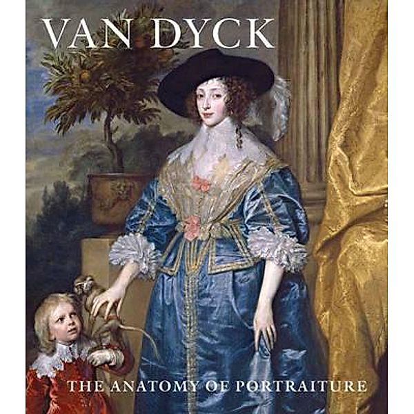 Van Dyck - The Anatomy of Portraiture, Stijn Alsteens, Adam Eaker, An Van Camp