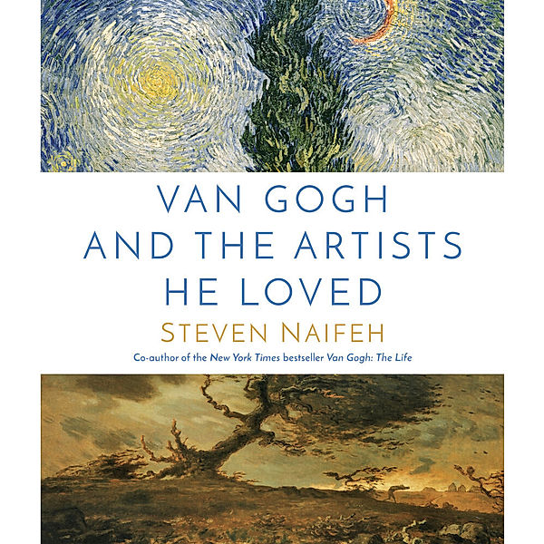 Van Gogh and the Artists He Loved, Steven Naifeh