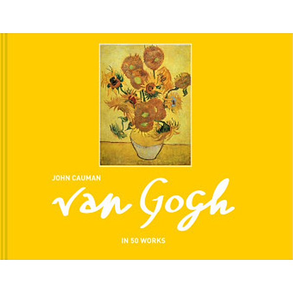 Van Gogh in 50 Works, John Cauman