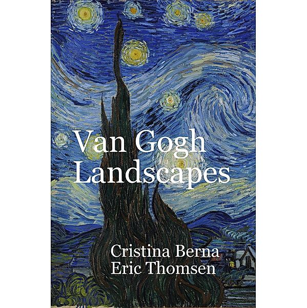Van Gogh Landscapes, Cristina Berna, Eric Thomsen