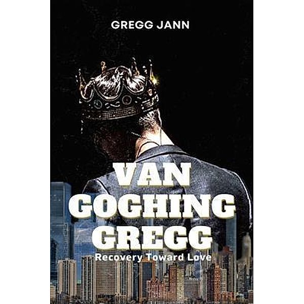 Van Goghing Gregg / Book Savvy International, Gregg Jann