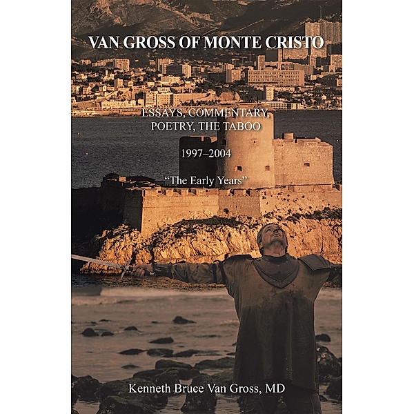 Van Gross of Monte Cristo, Kenneth Bruce van Gross MD