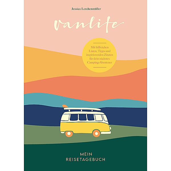 Van Life - Mein Reisetagebuch, Jessica Lerchenmüller