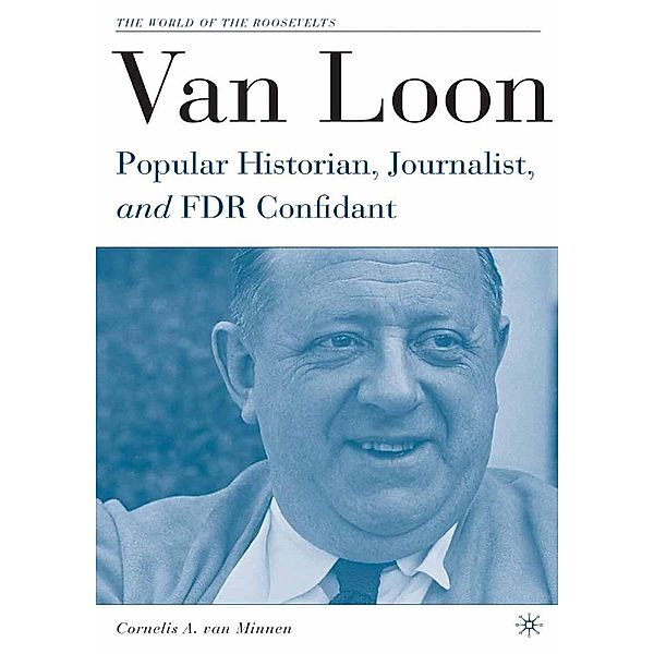 Van Loon / The World of the Roosevelts, Kenneth A. Loparo