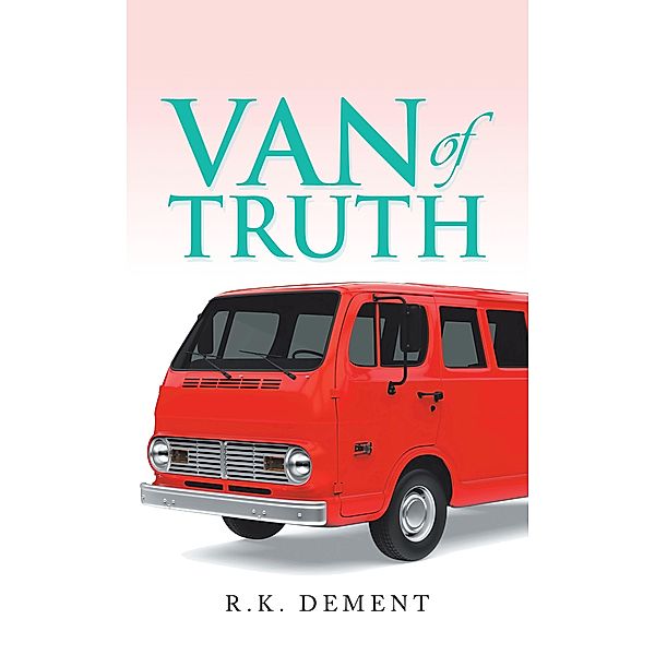 Van of Truth, R. K. Dement
