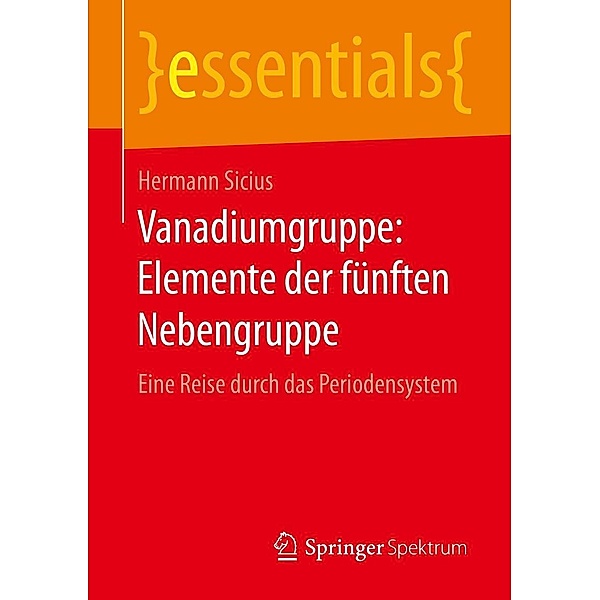 Vanadiumgruppe: Elemente der fünften Nebengruppe / essentials, Hermann Sicius
