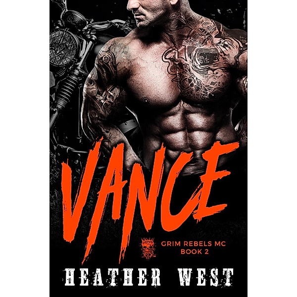 Vance (Book 2) / Grim Rebels MC, Heather West