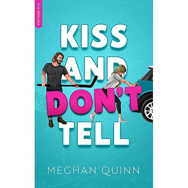 Vancouver Agitators Tome 1 - KISS AND DON'T TELL / Vancouver Agitators Bd.1, Meghan Quinn