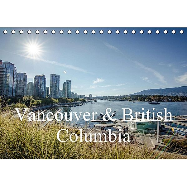 Vancouver & British Columbia (Tischkalender 2021 DIN A5 quer), Philipp Blaschke