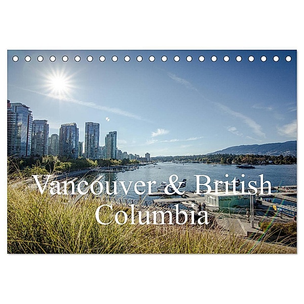 Vancouver & British Columbia (Tischkalender 2024 DIN A5 quer), CALVENDO Monatskalender, Philipp Blaschke