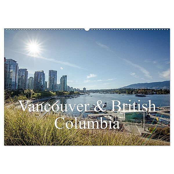 Vancouver & British Columbia (Wandkalender 2025 DIN A2 quer), CALVENDO Monatskalender, Calvendo, Philipp Blaschke