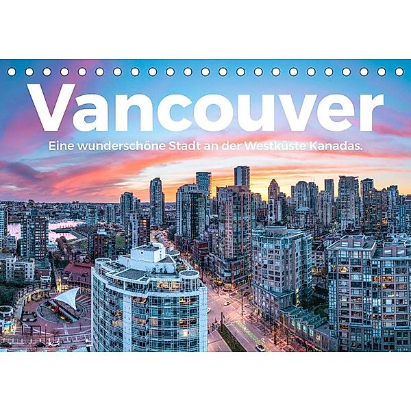 Vancouver - Eine wunderschöne Stadt an der Westküste Kanadas. (Tischkalender 2022 DIN A5 quer), M. Scott