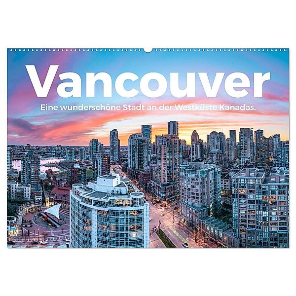 Vancouver - Eine wunderschöne Stadt an der Westküste Kanadas. (Wandkalender 2024 DIN A2 quer), CALVENDO Monatskalender, M. Scott
