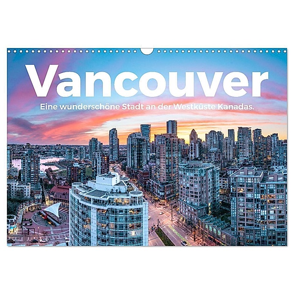 Vancouver - Eine wunderschöne Stadt an der Westküste Kanadas. (Wandkalender 2024 DIN A3 quer), CALVENDO Monatskalender, M. Scott