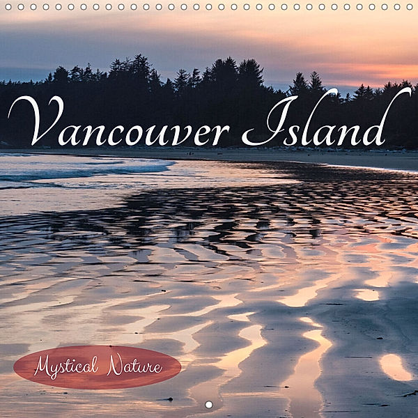 Vancouver Island - Mystical Nature (Wall Calendar 2023 300 × 300 mm Square), Reiner Pechmann