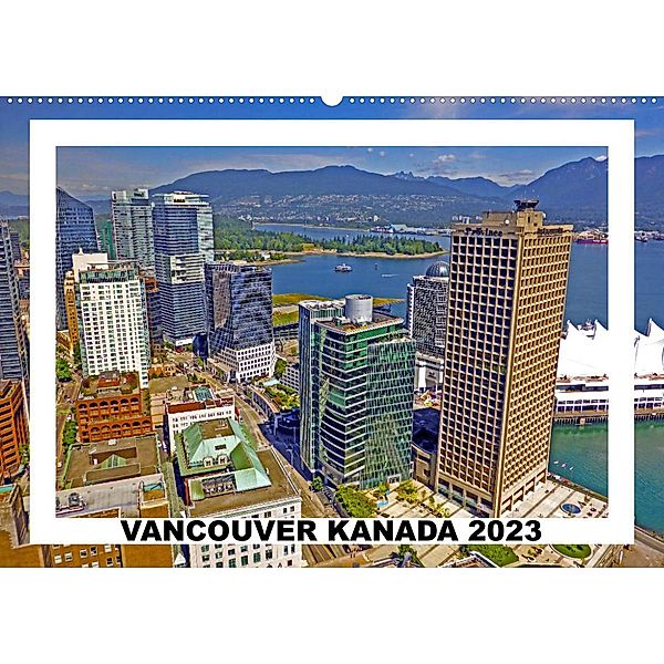 Vancouver Kanada 2023 (Wandkalender 2023 DIN A2 quer), Stefan Berndt