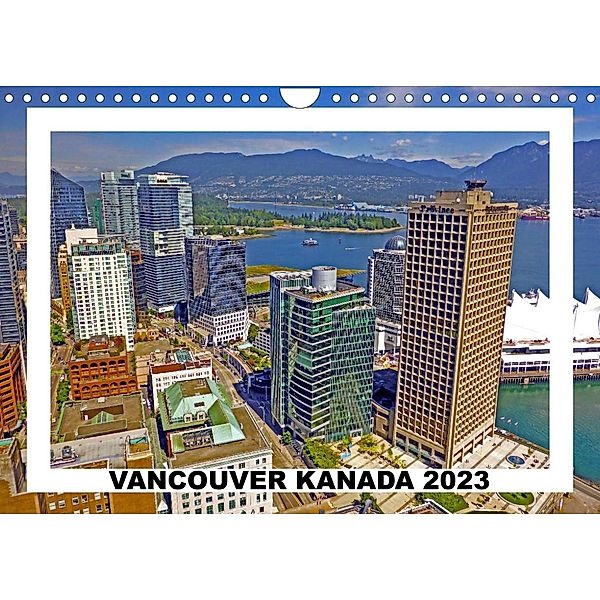 Vancouver Kanada 2023 (Wandkalender 2023 DIN A4 quer), Stefan Berndt