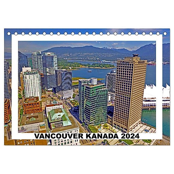 Vancouver Kanada 2024 (Tischkalender 2024 DIN A5 quer), CALVENDO Monatskalender, Stefan Berndt