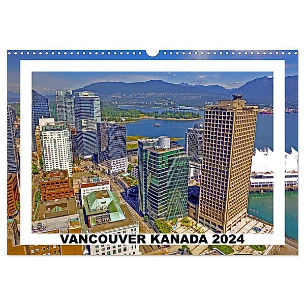 Vancouver Kanada 2024 (Wandkalender 2024 DIN A3 quer), CALVENDO Monatskalender, Stefan Berndt