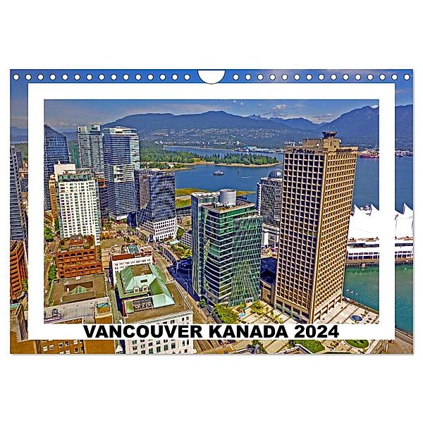 Vancouver Kanada 2024 (Wandkalender 2024 DIN A4 quer), CALVENDO Monatskalender, Stefan Berndt