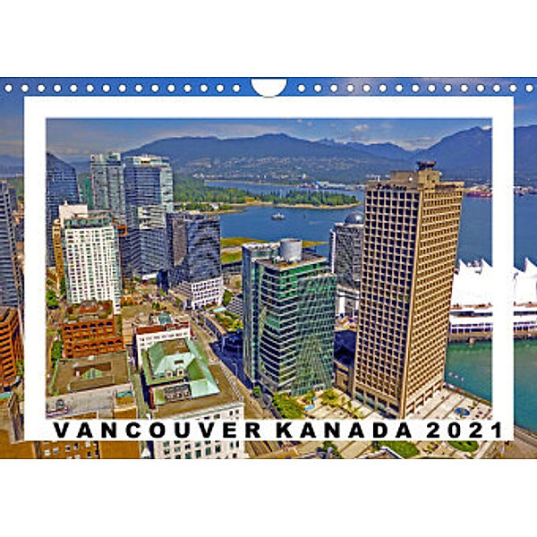 Vancouver Kanada Kalender 2022 (Wandkalender 2022 DIN A4 quer), Stefan Berndt