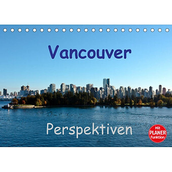 Vancouver Perspektiven (Tischkalender 2022 DIN A5 quer), Andreas Schön, Berlin