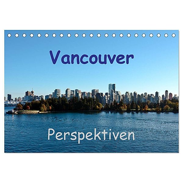 Vancouver Perspektiven (Tischkalender 2024 DIN A5 quer), CALVENDO Monatskalender, Berlin, Andreas Schön