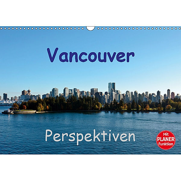 Vancouver Perspektiven (Wandkalender 2019 DIN A3 quer), Andreas Schön