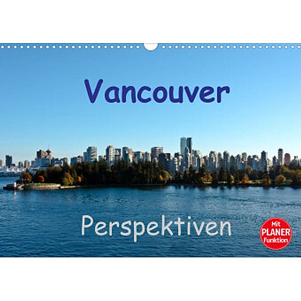 Vancouver Perspektiven (Wandkalender 2022 DIN A3 quer), Andreas Schön, Berlin