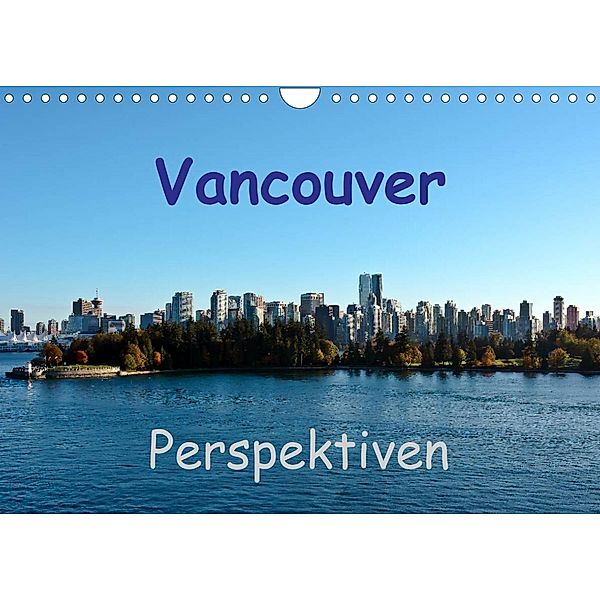 Vancouver Perspektiven (Wandkalender 2023 DIN A4 quer), Andreas Schön, Berlin