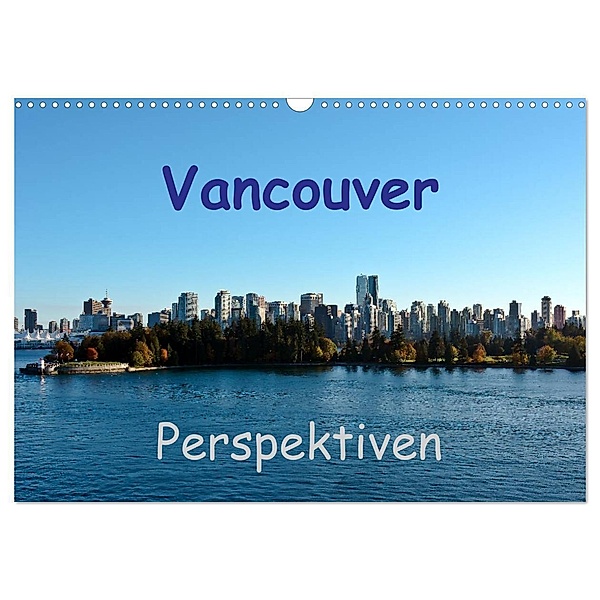 Vancouver Perspektiven (Wandkalender 2024 DIN A3 quer), CALVENDO Monatskalender, Berlin, Andreas Schön