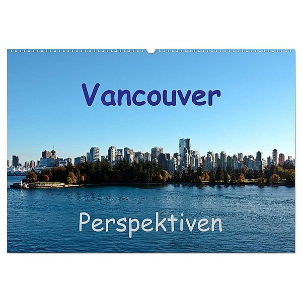 Vancouver Perspektiven (Wandkalender 2025 DIN A2 quer), CALVENDO Monatskalender, Calvendo, Berlin, Andreas Schön