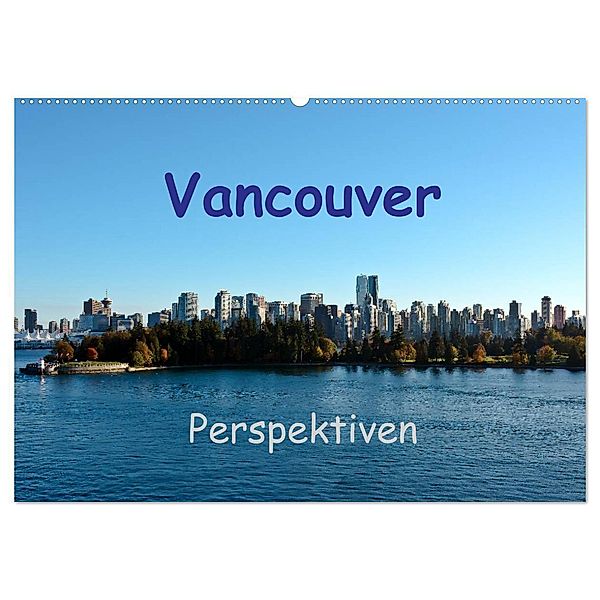 Vancouver Perspektiven (Wandkalender 2025 DIN A2 quer), CALVENDO Monatskalender, Calvendo, Berlin, Andreas Schön