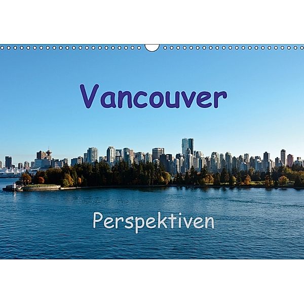 Vancouver PerspektivenCH-Version (Wandkalender 2018 DIN A3 quer) Dieser erfolgreiche Kalender wurde dieses Jahr mit glei, Andreas Schön