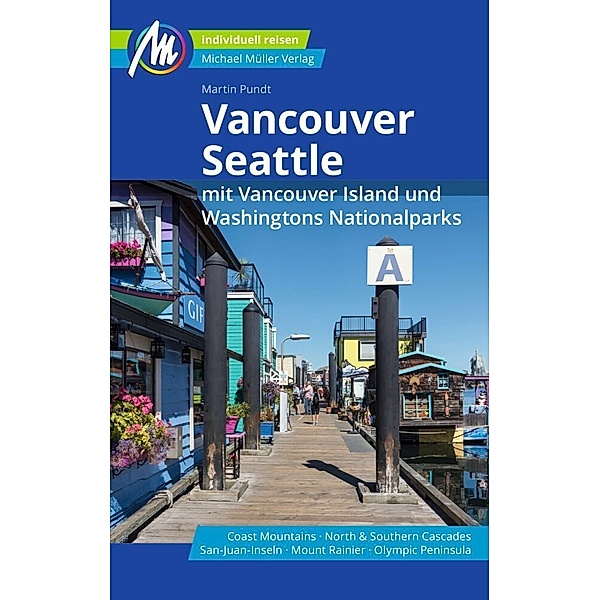 Vancouver & Seattle Reiseführer Michael Müller Verlag, Martin Pundt